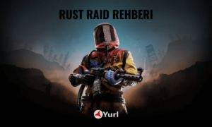 Rust Raid Rehberi 2024